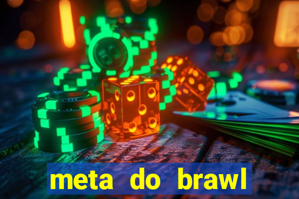 meta do brawl stars 2024